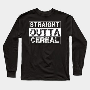 Straight Outta Cereal Funny Humor Breakfast Long Sleeve T-Shirt